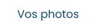 Vos photos